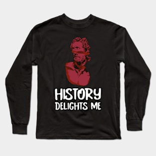 History Delights Me Long Sleeve T-Shirt